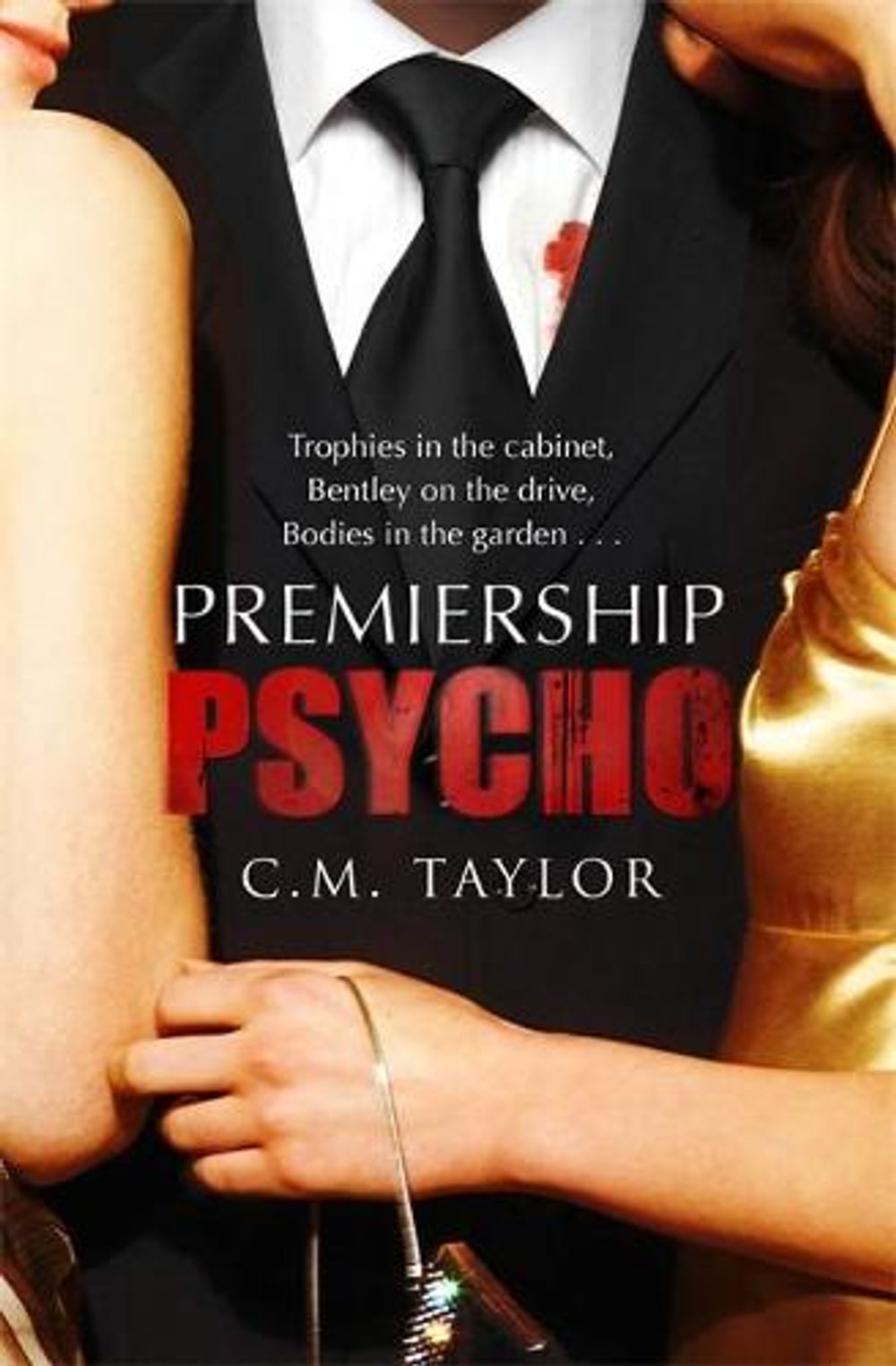 Premiership Psycho by C.M. Taylor - ISBN: 9781849015943