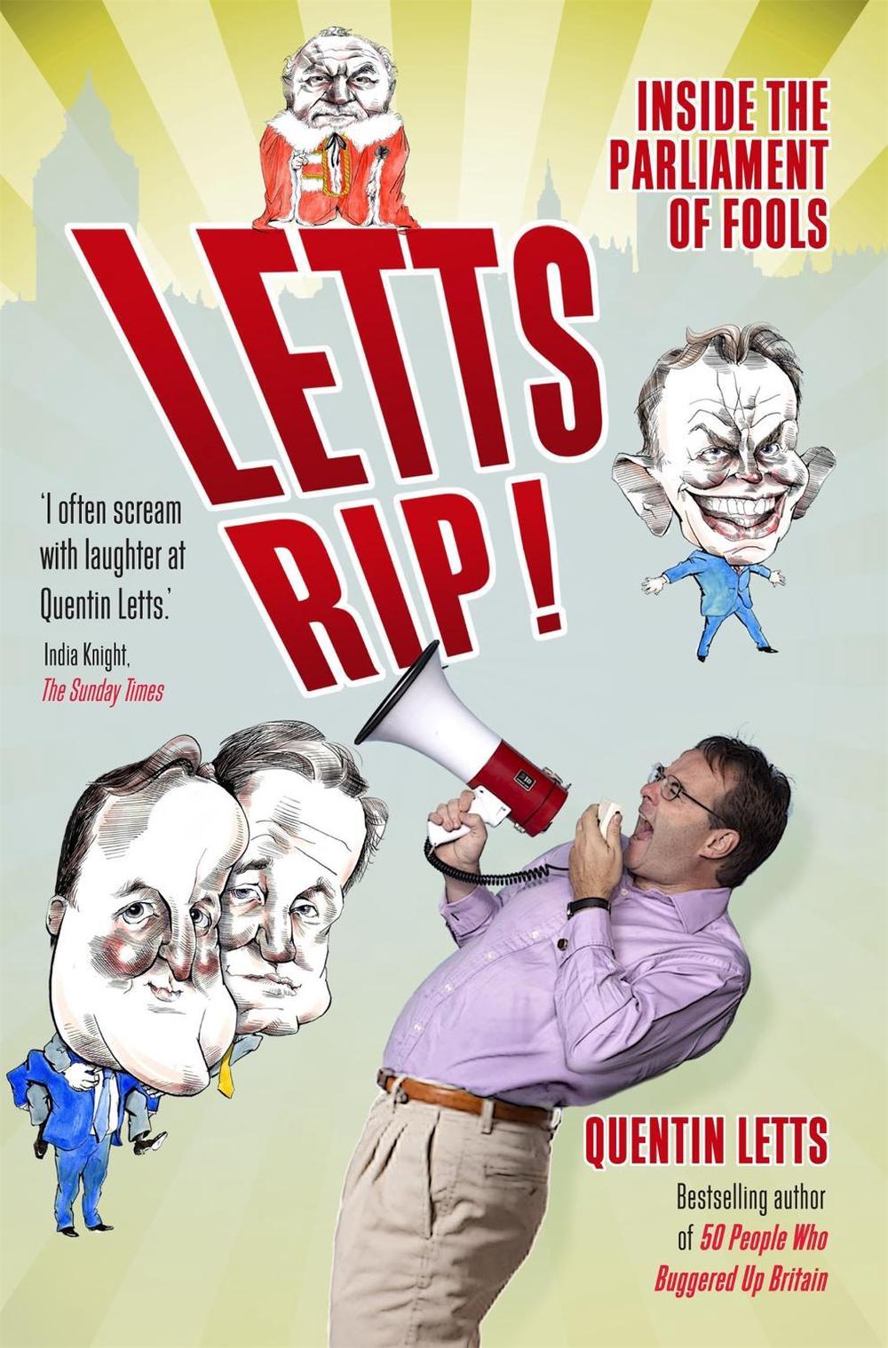 Letts Rip! by Quentin Letts - ISBN: 9781849016483