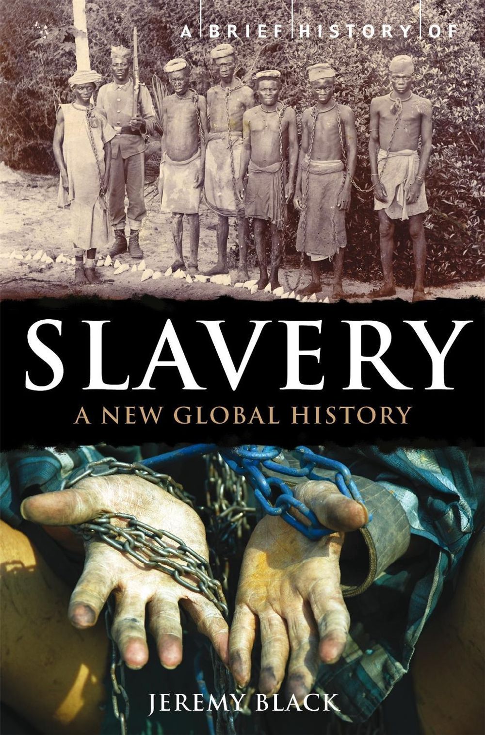 A Brief History of Slavery by Jeremy Black - ISBN: 9781849016896