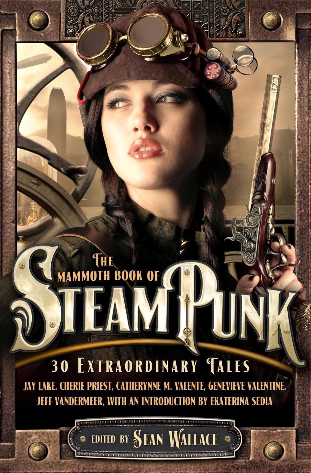 The Mammoth Book of Steampunk by Sean Wallace - ISBN: 9781849017367