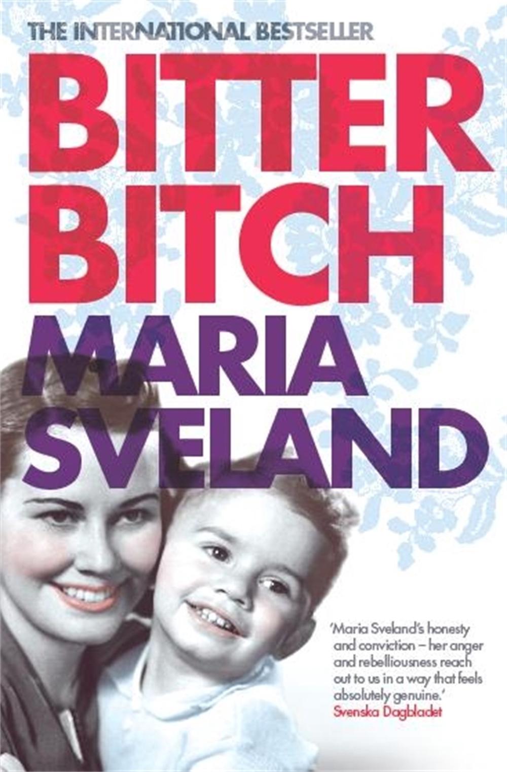 Bitter Bitch by Maria Sveland - ISBN: 9781849019682