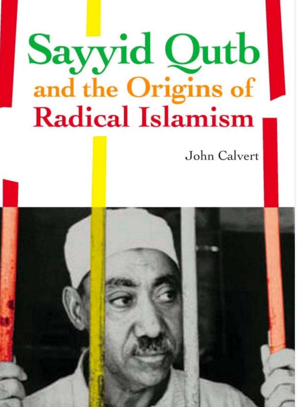 Sayyid Qutb and the Origins of Radical Islamism, 9781849040068