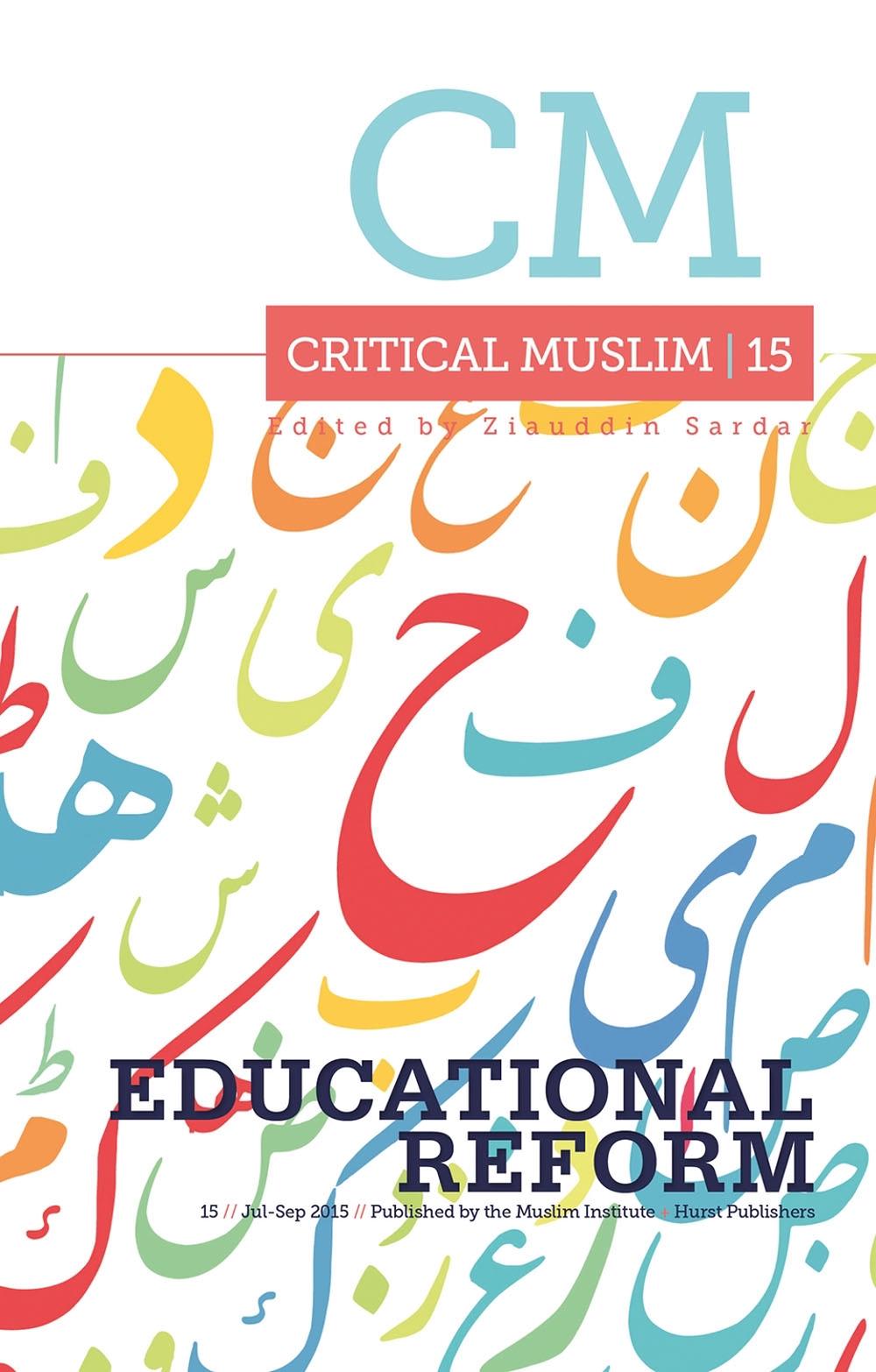 Critical Muslim 15: Educational Reform, 9781849045421