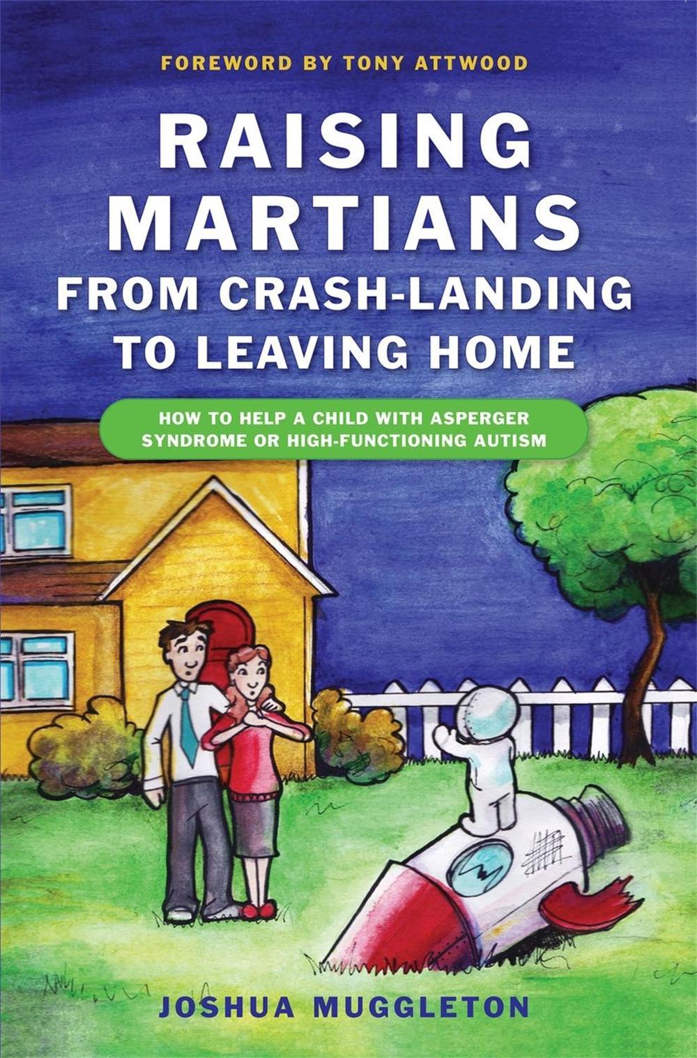 Raising Martians - from Crash-landing to Leaving Home by Joshua Muggleton - ISBN: 9781849050029