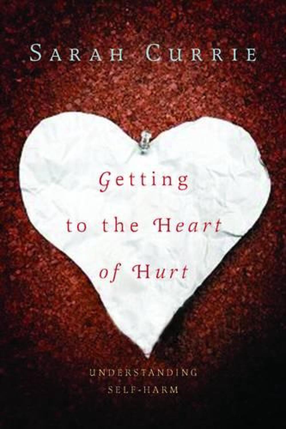 Getting to the Heart of Hurt, 9781849050104