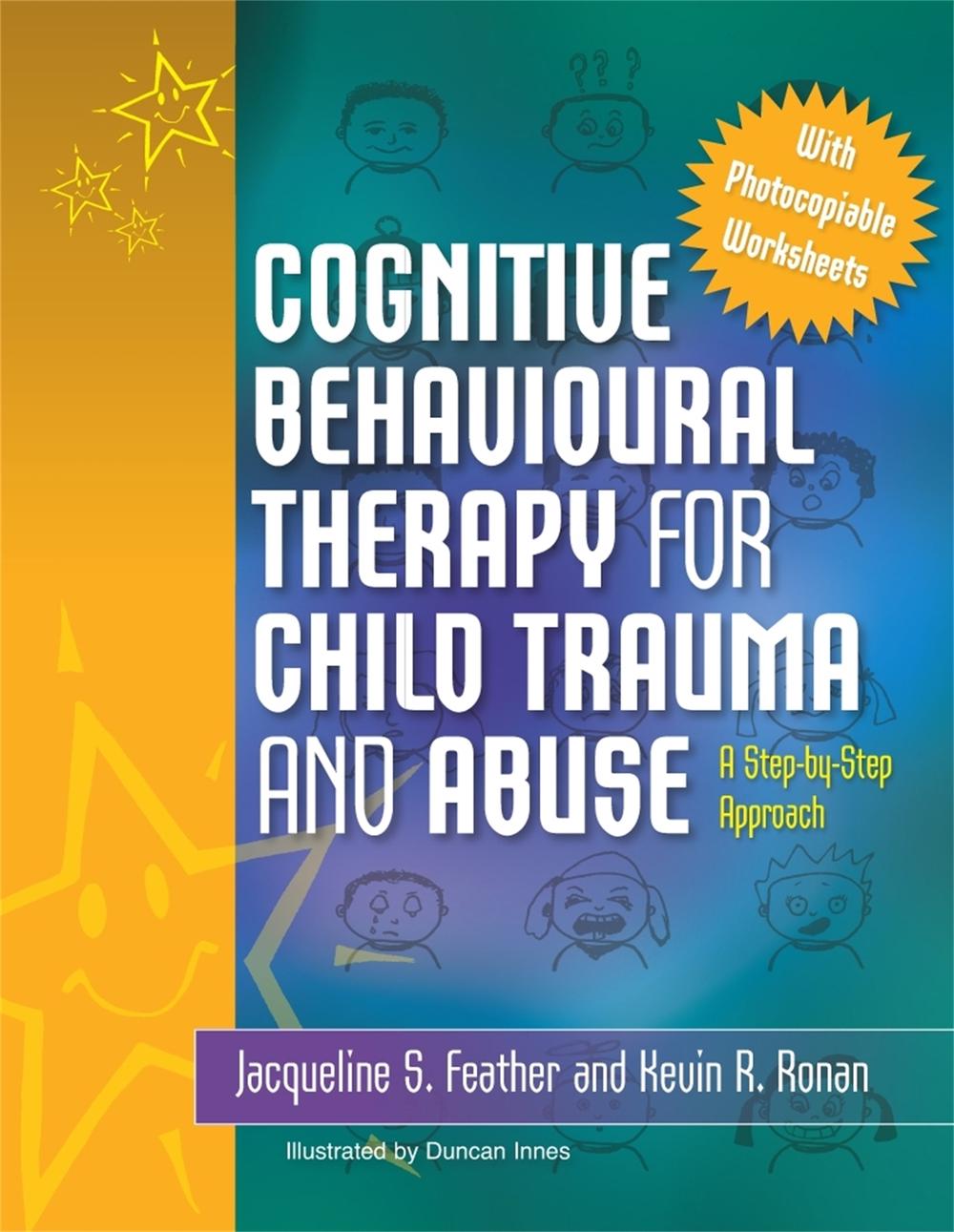 Cognitive Behavioural Therapy for Child Trauma and Abuse, 9781849050869