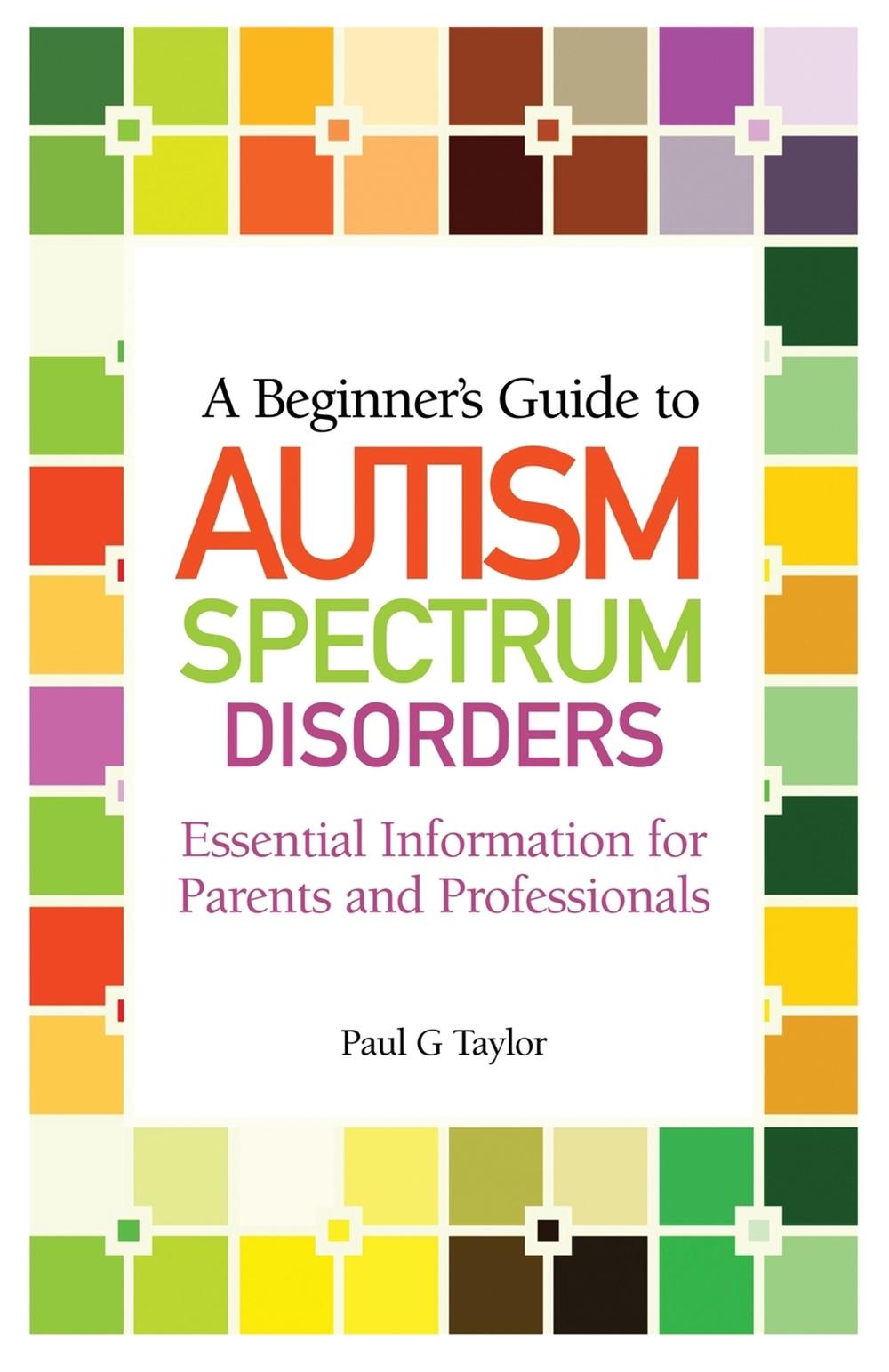 A Beginner's Guide to Autism Spectrum Disorders, 9781849052337