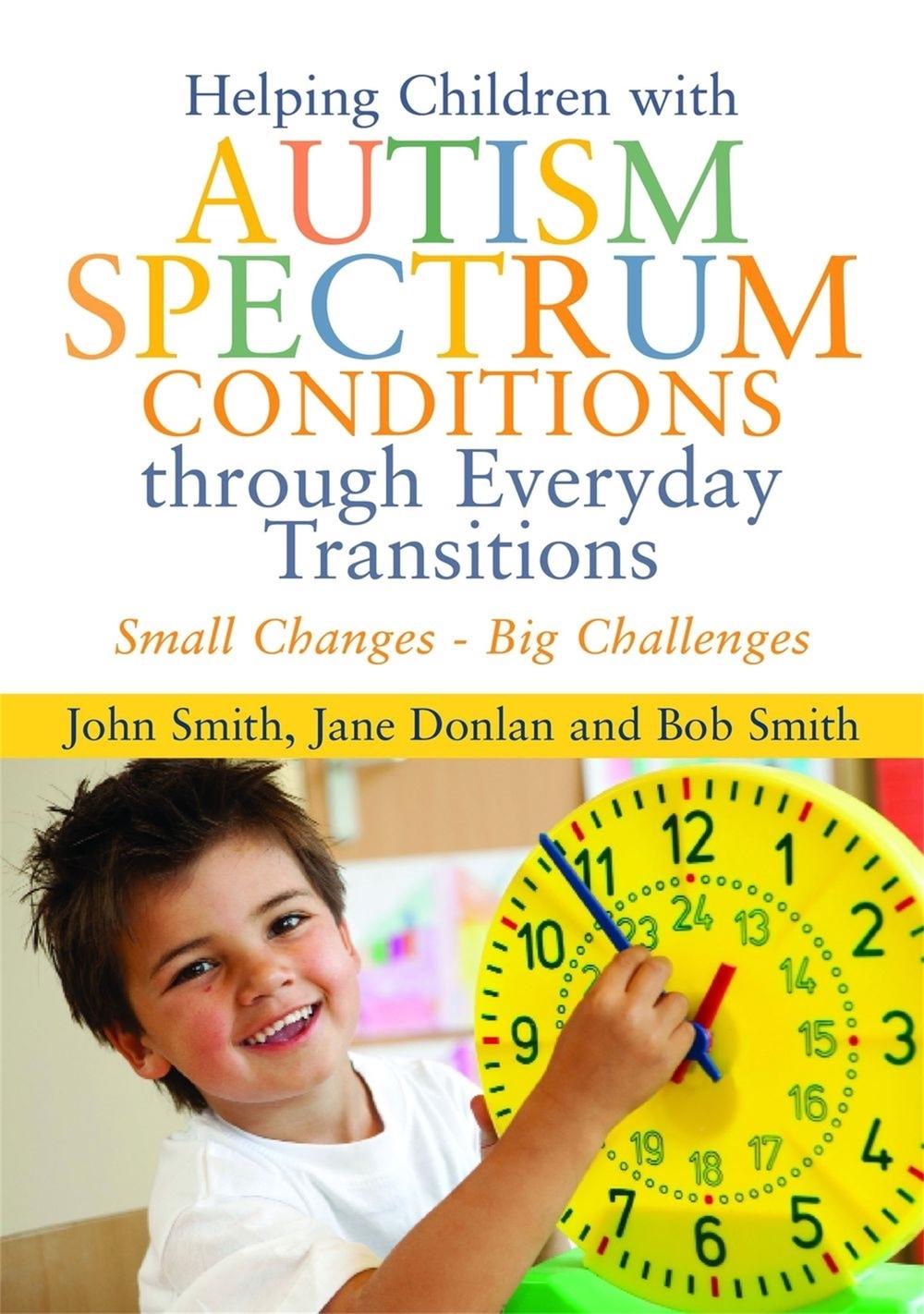 Helping Children with Autism Spectrum Conditions through Everyday Transitions, 9781849052757