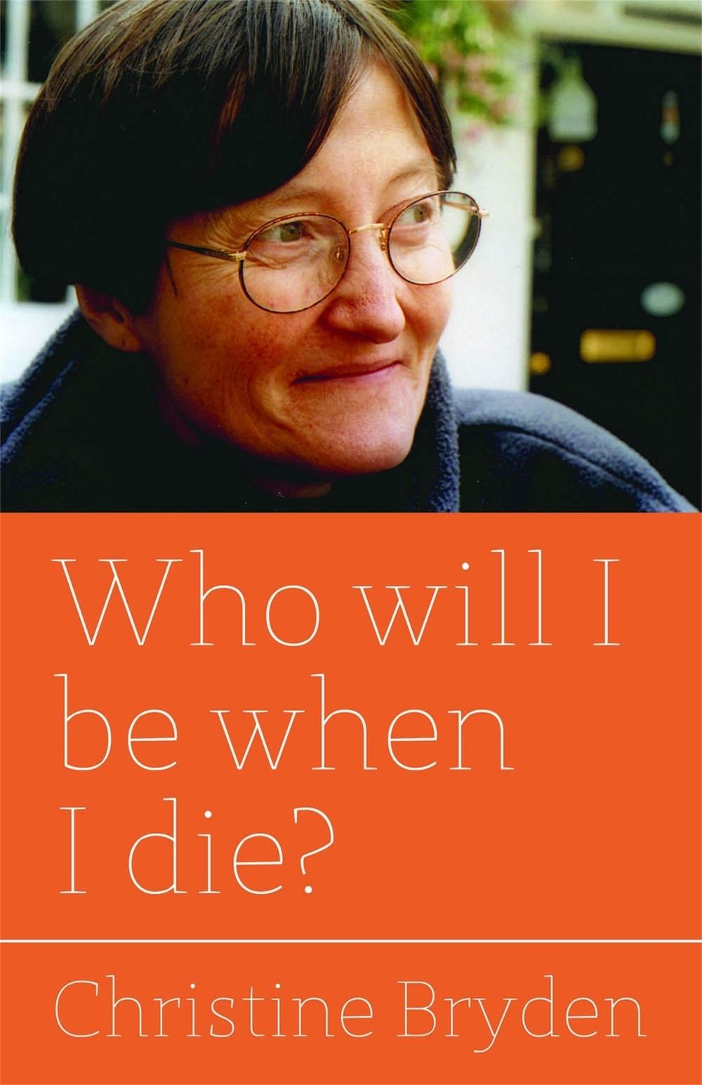 Who will I be when I die?, 9781849053129