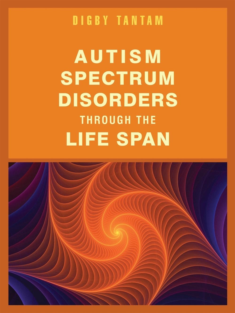 Autism Spectrum Disorders Through the Life Span, 9781849053440