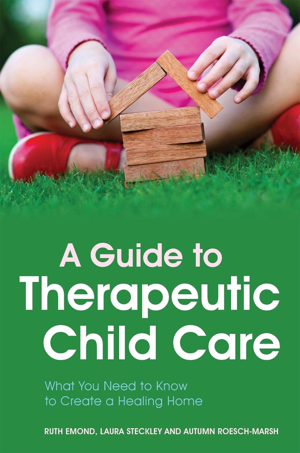 A Guide to Therapeutic Child Care, 9781849054010