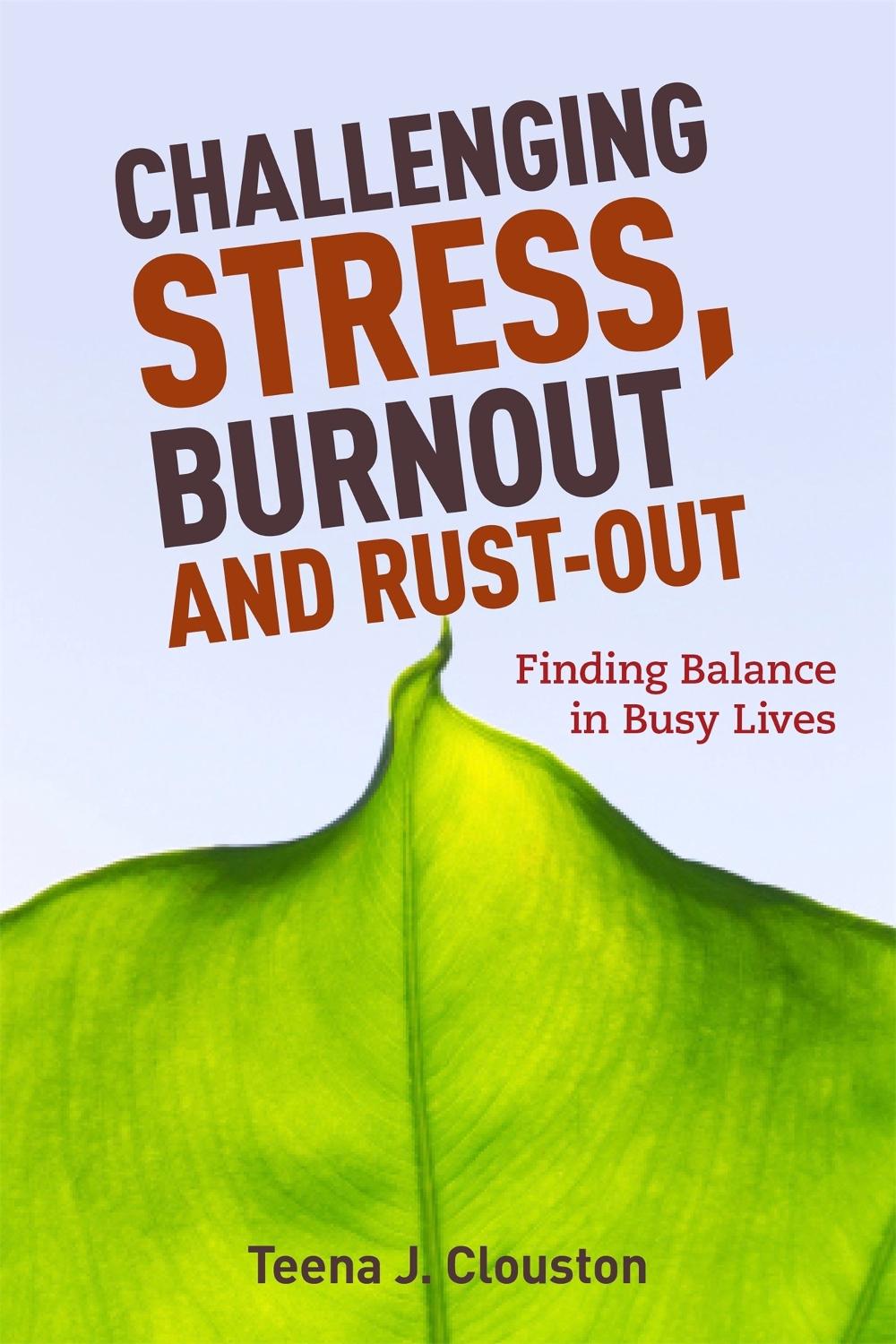 Challenging Stress, Burnout and Rust-Out, 9781849054065