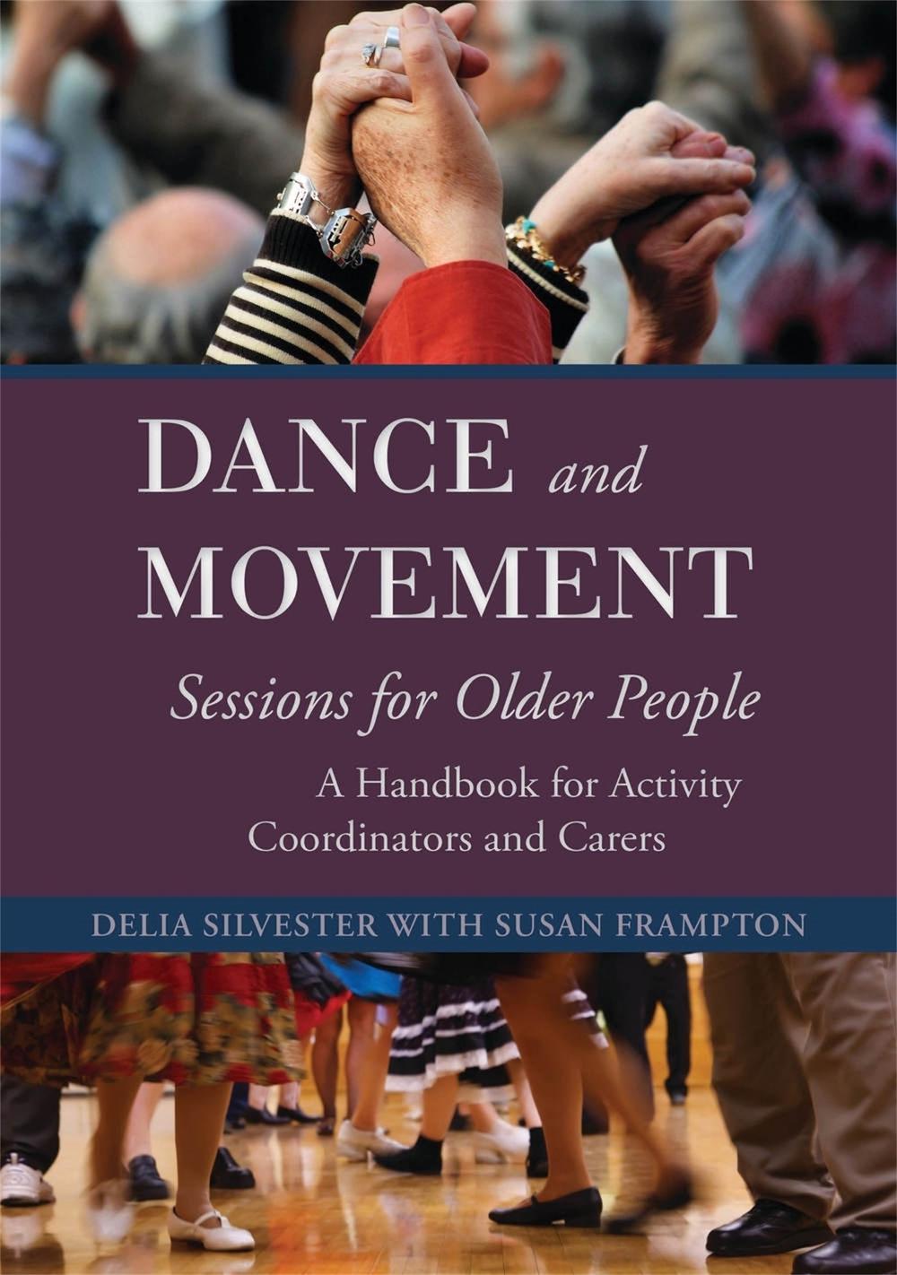 Dance and Movement Sessions for Older People, 9781849054706