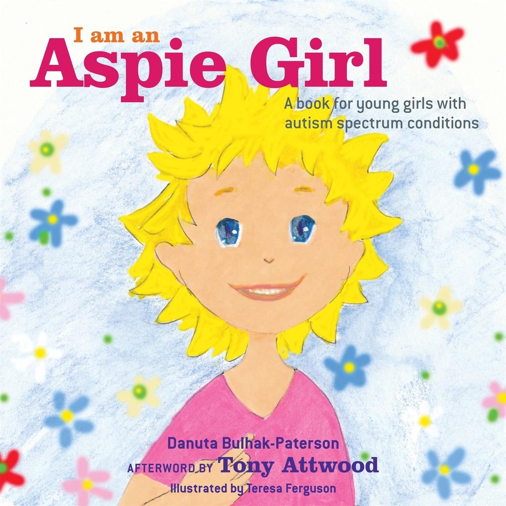 I am an Aspie Girl by Danuta Bulhak-Paterson - ISBN: 9781849056342