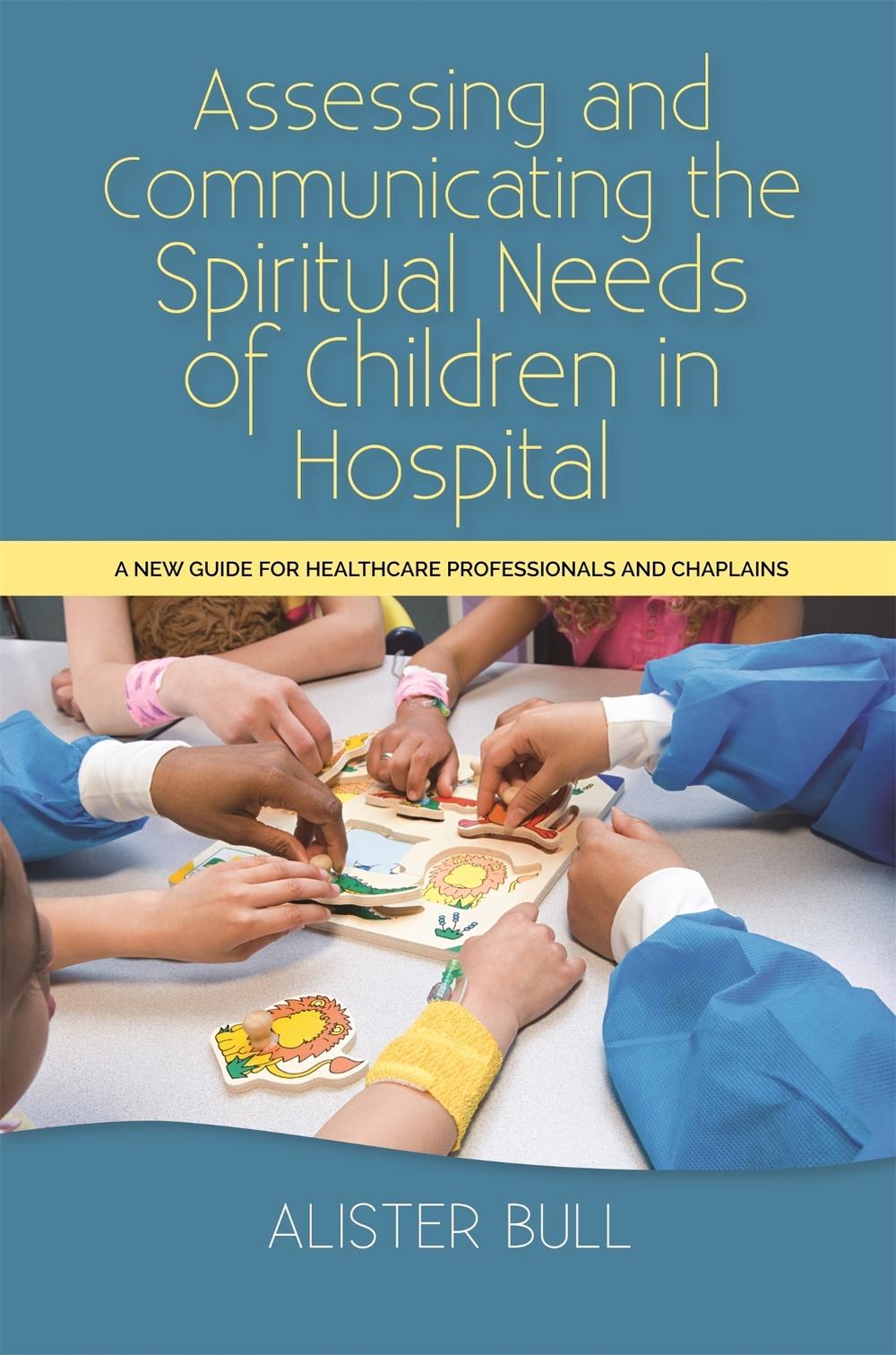 Assessing and Communicating the Spiritual Needs of Children in Hospital, 9781849056373