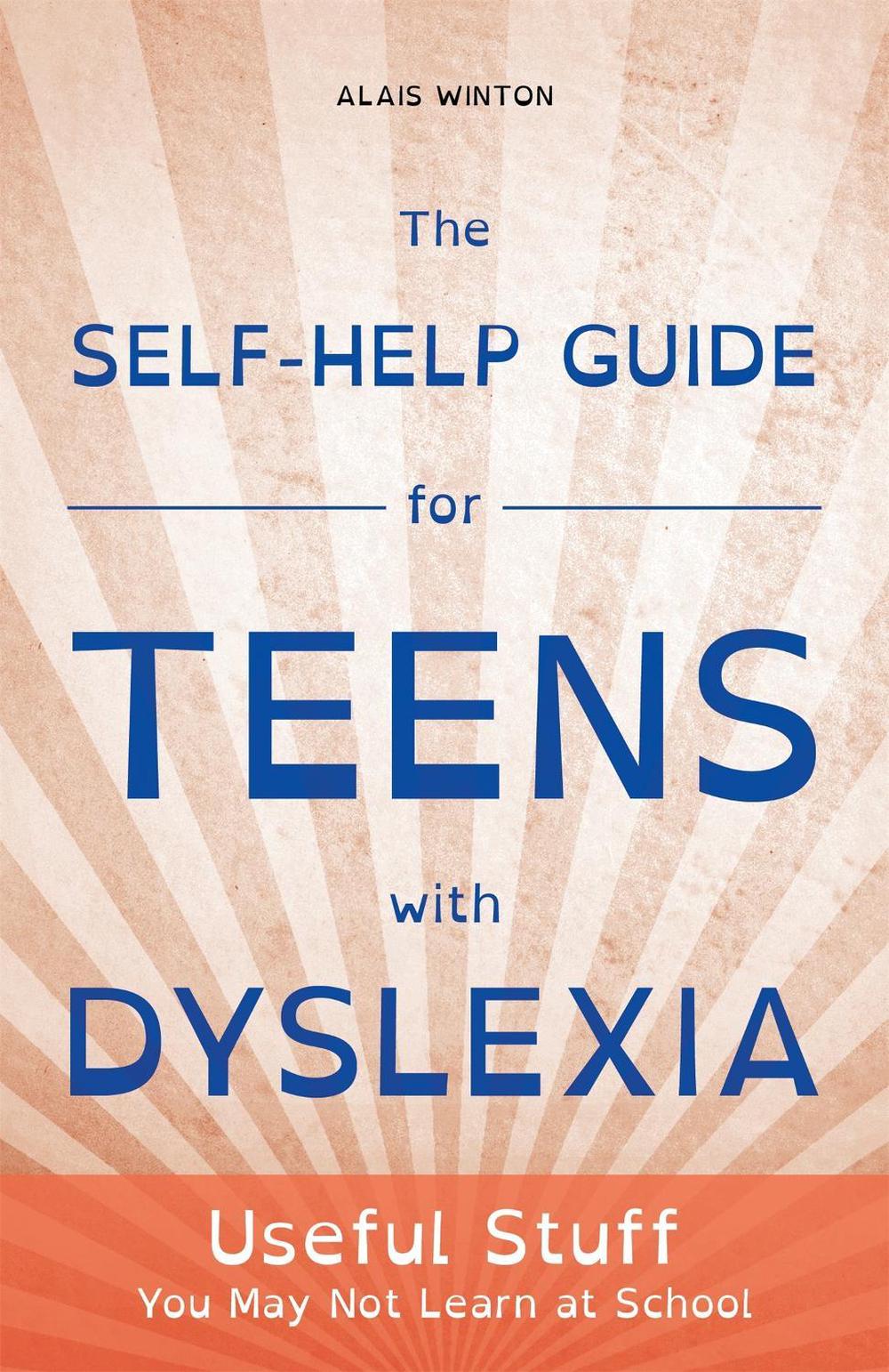 The Self-Help Guide for Teens with Dyslexia, 9781849056496