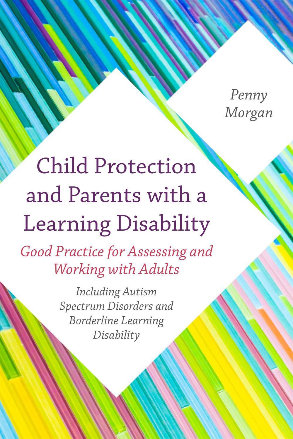 Child Protection and Parents with a Learning Disability by Penny Morgan - ISBN: 9781849056793