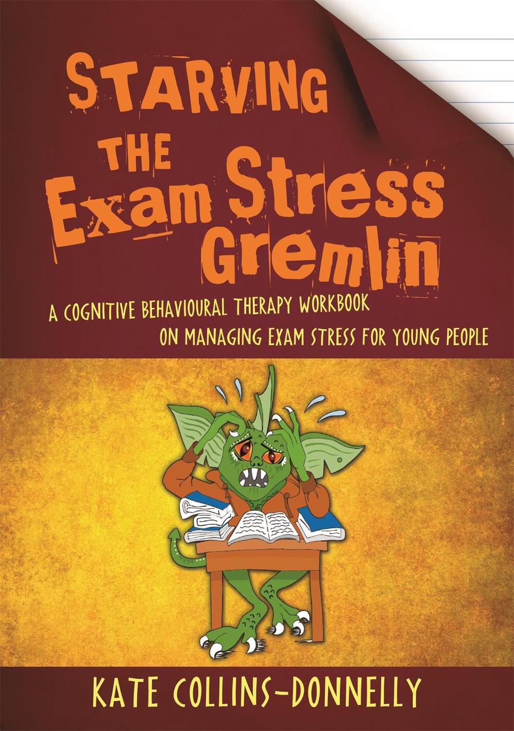 Starving the Exam Stress Gremlin, 9781849056984