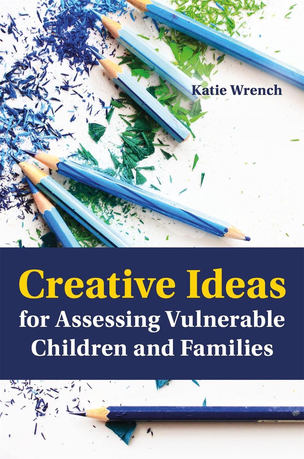 Creative Ideas for Assessing Vulnerable Children and Families, 9781849057035