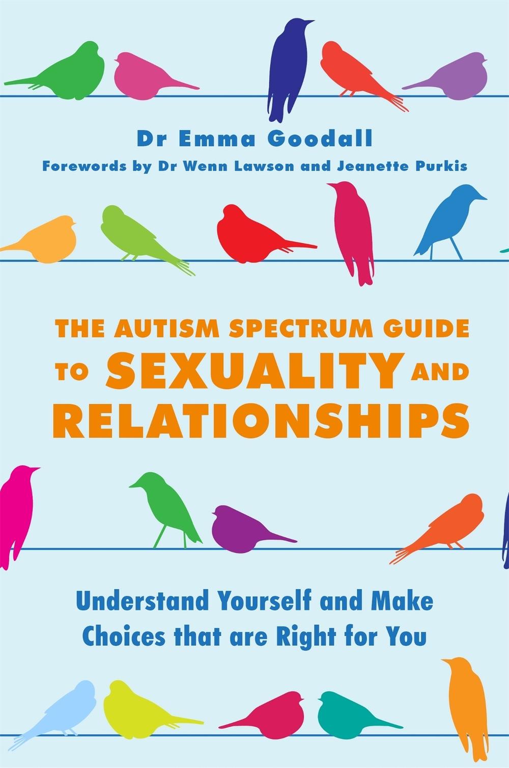 The Autism Spectrum Guide to Sexuality and Relationships, 9781849057059