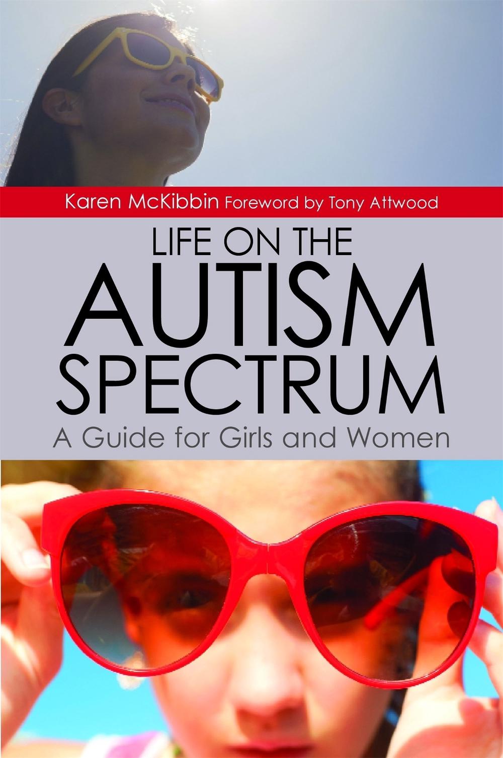 Life on the Autism Spectrum - A Guide for Girls and Women, 9781849057479