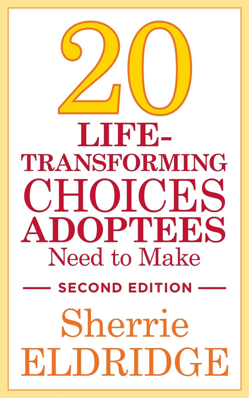 20 Life-Transforming Choices Adoptees Need to Make, Second Edition, 9781849057745