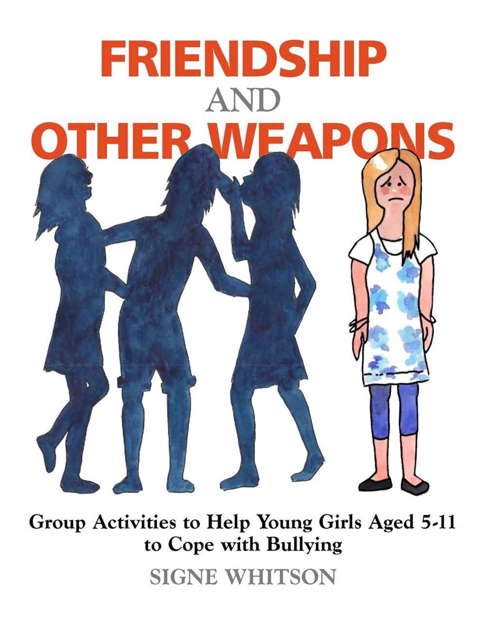 Friendship and Other Weapons by Signe Whitson - ISBN: 9781849058759
