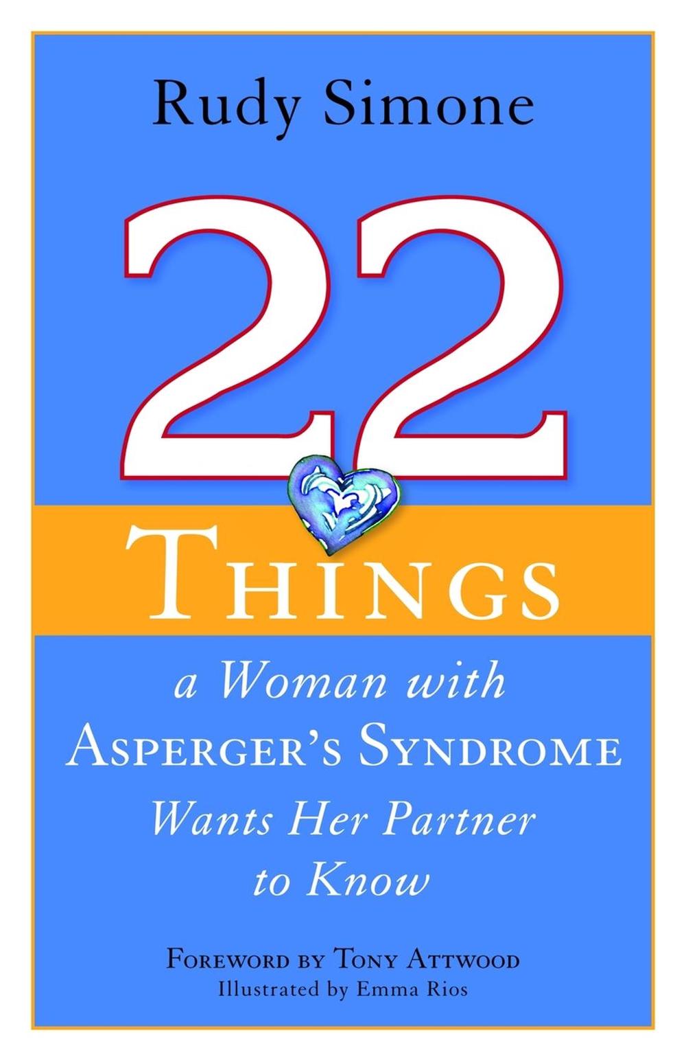 22 Things a Woman with Asperger's Syndrome Wants Her Partner to Know, 9781849058834