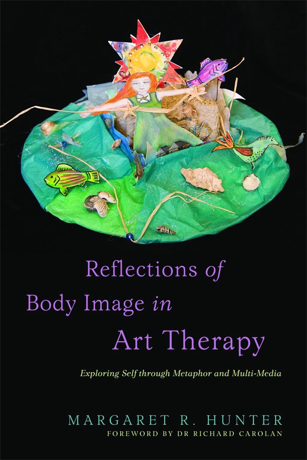Reflections of Body Image in Art Therapy, 9781849058926