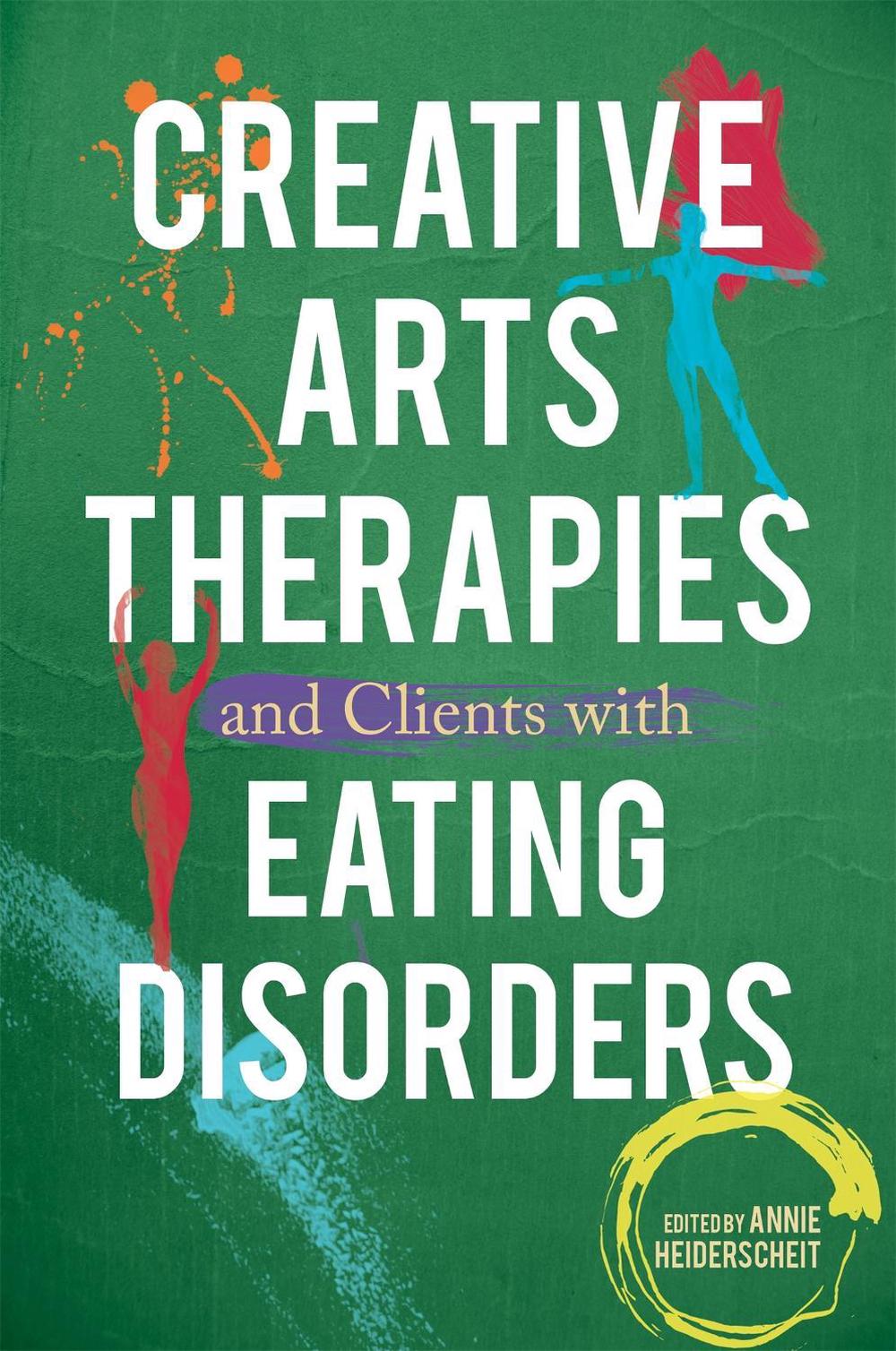 Creative Arts Therapies and Clients with Eating Disorders, 9781849059114