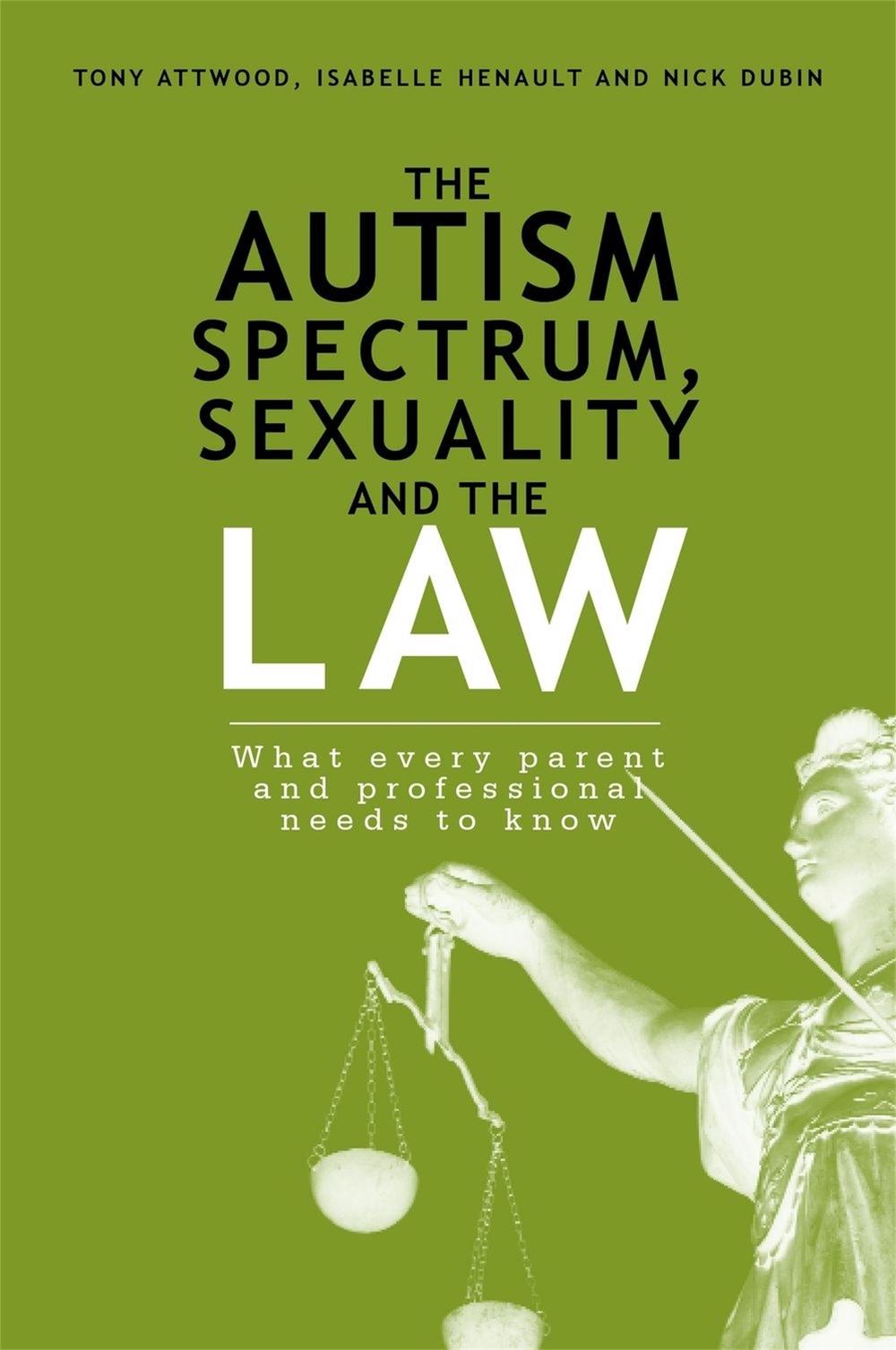 The Autism Spectrum, Sexuality and the Law, 9781849059190