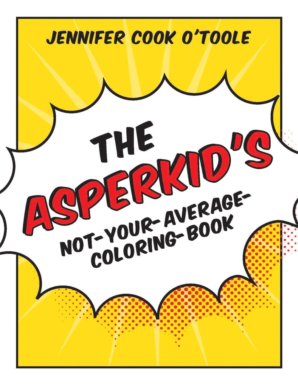 The Asperkid's Not-Your-Average-Coloring-Book, 9781849059589