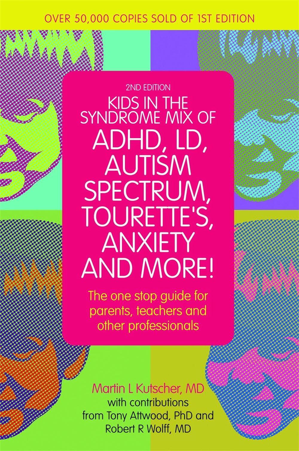 Kids in the Syndrome Mix of ADHD, LD, Autism Spectrum, Tourette's, Anxiety, and More!, 9781849059671