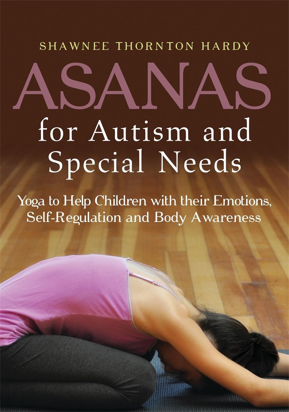 Asanas for Autism and Special Needs by Shawnee Thornton Thornton Hardy - ISBN: 9781849059886