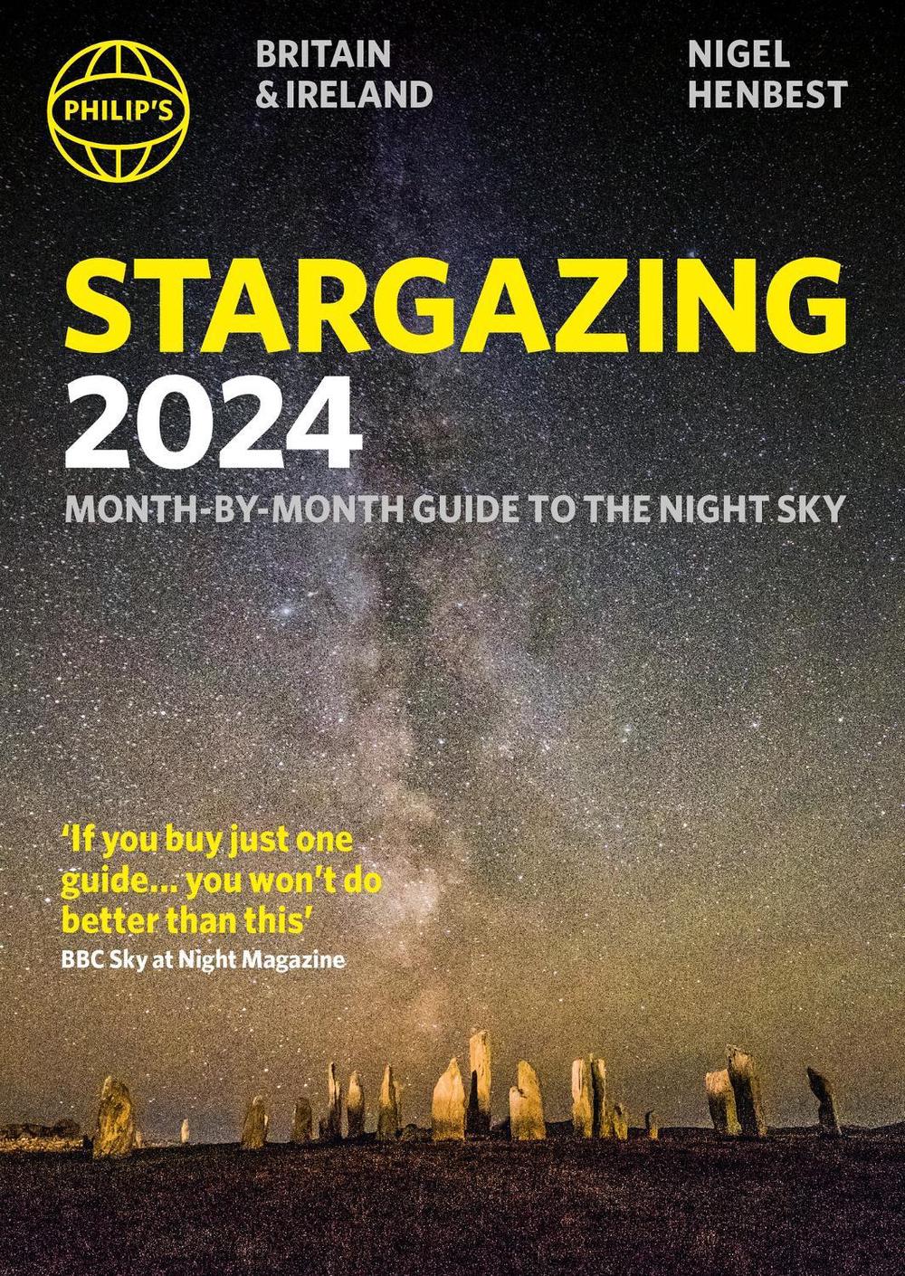 Philip's Stargazing 2024 Month-by-Month Guide to the Night Sky Britain & Ireland by Nigel Henbest - ISBN: 9781849076517