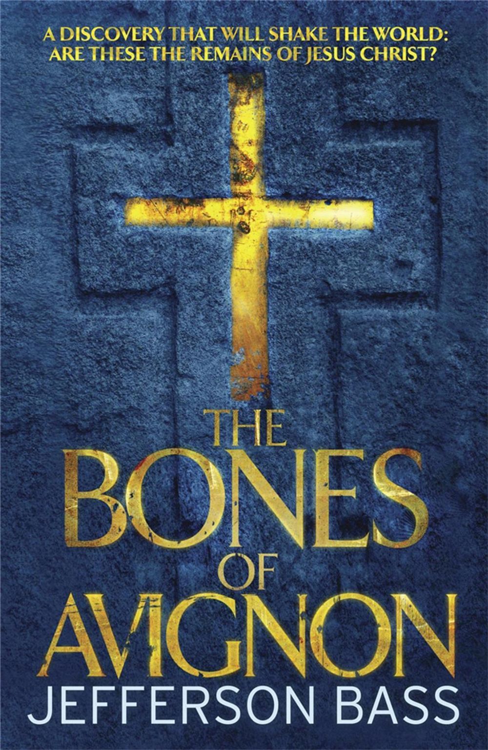 The Bones of Avignon by Jefferson Bass - ISBN: 9781849160643