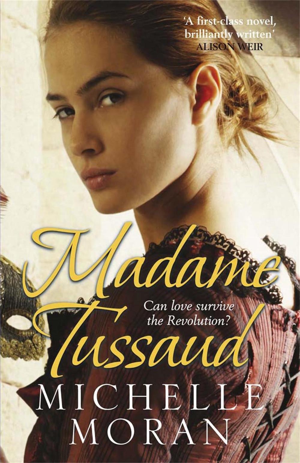 Madame Tussaud by Michelle Moran - ISBN: 9781849161381