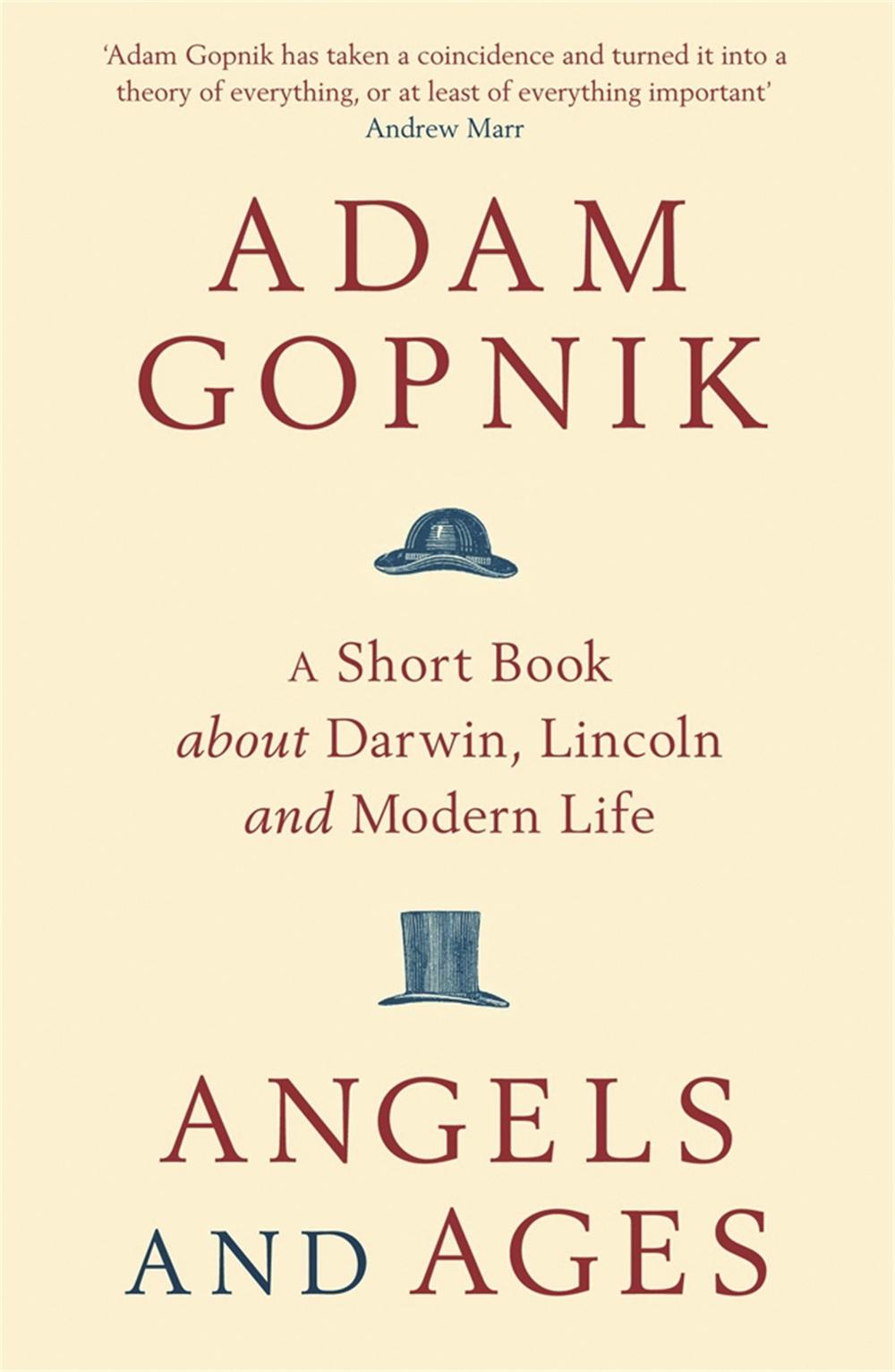 Angels and Ages by Adam Gopnik - ISBN: 9781849161862