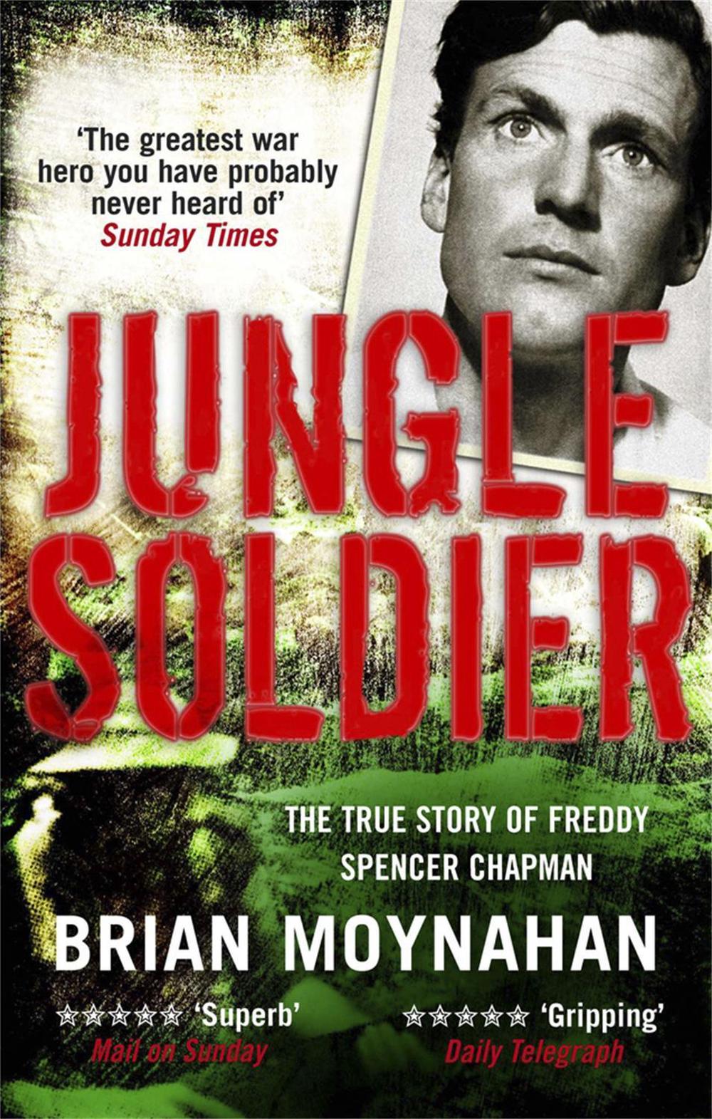 Jungle Soldier by Brian Moynahan - ISBN: 9781849162081