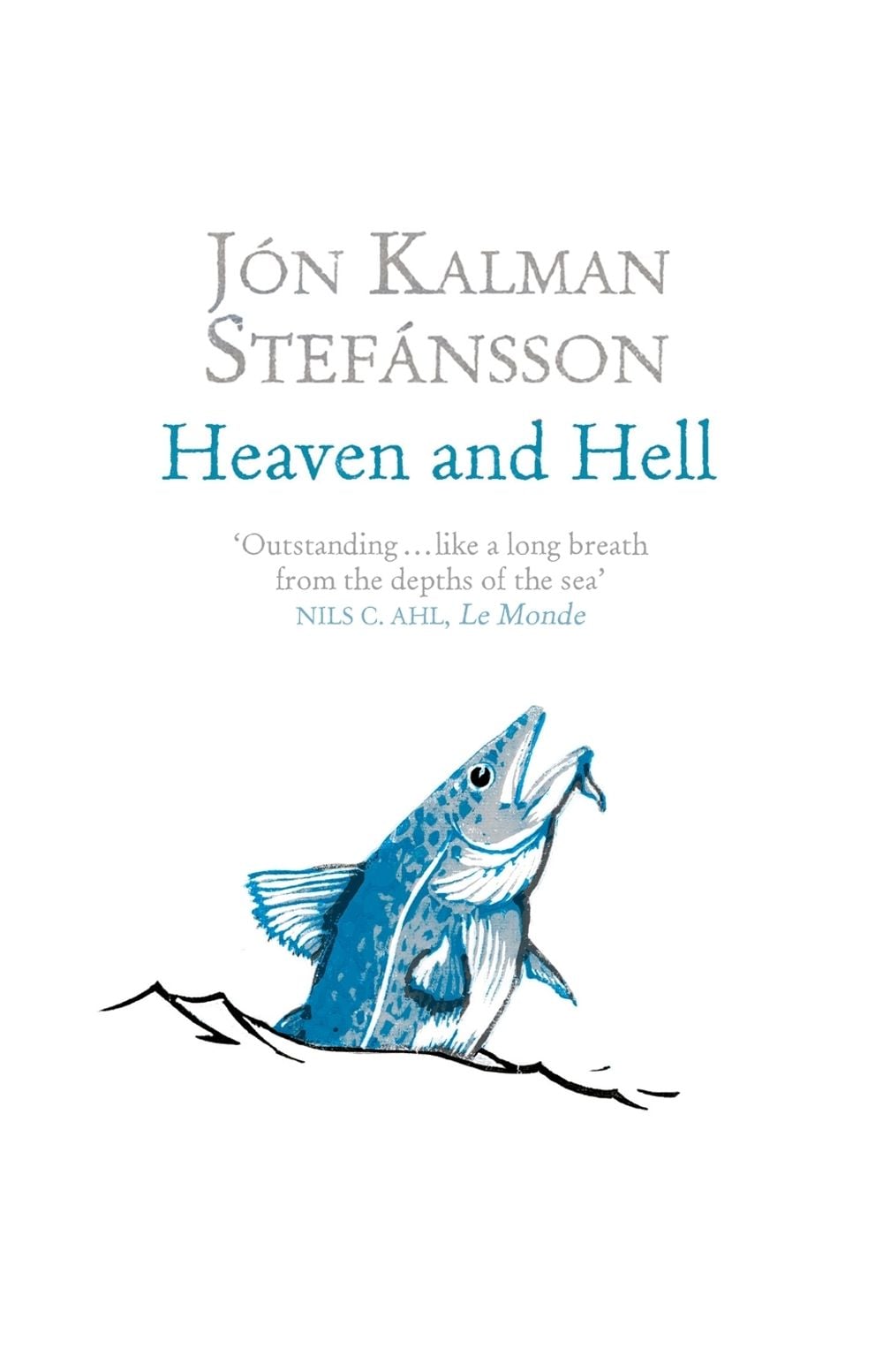 Heaven and Hell by Jón Kalman Stefánsson - ISBN: 9781849164061