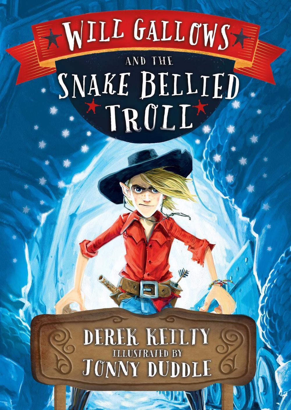 Will Gallows and the Snake-Bellied Troll by Derek Keilty - ISBN: 9781849392365