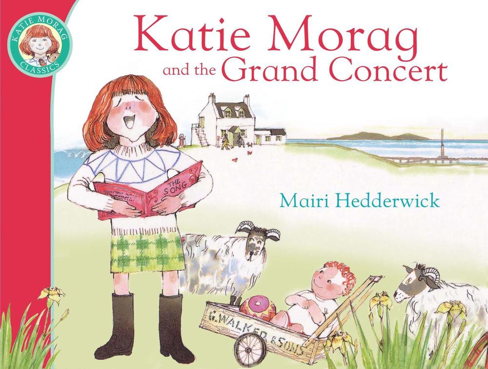 Katie Morag And The Grand Concert by Mairi Hedderwick - ISBN: 9781849410878