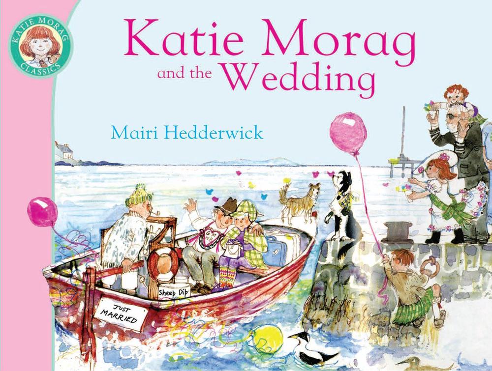 Katie Morag and the Wedding by Mairi Hedderwick - ISBN: 9781849410939