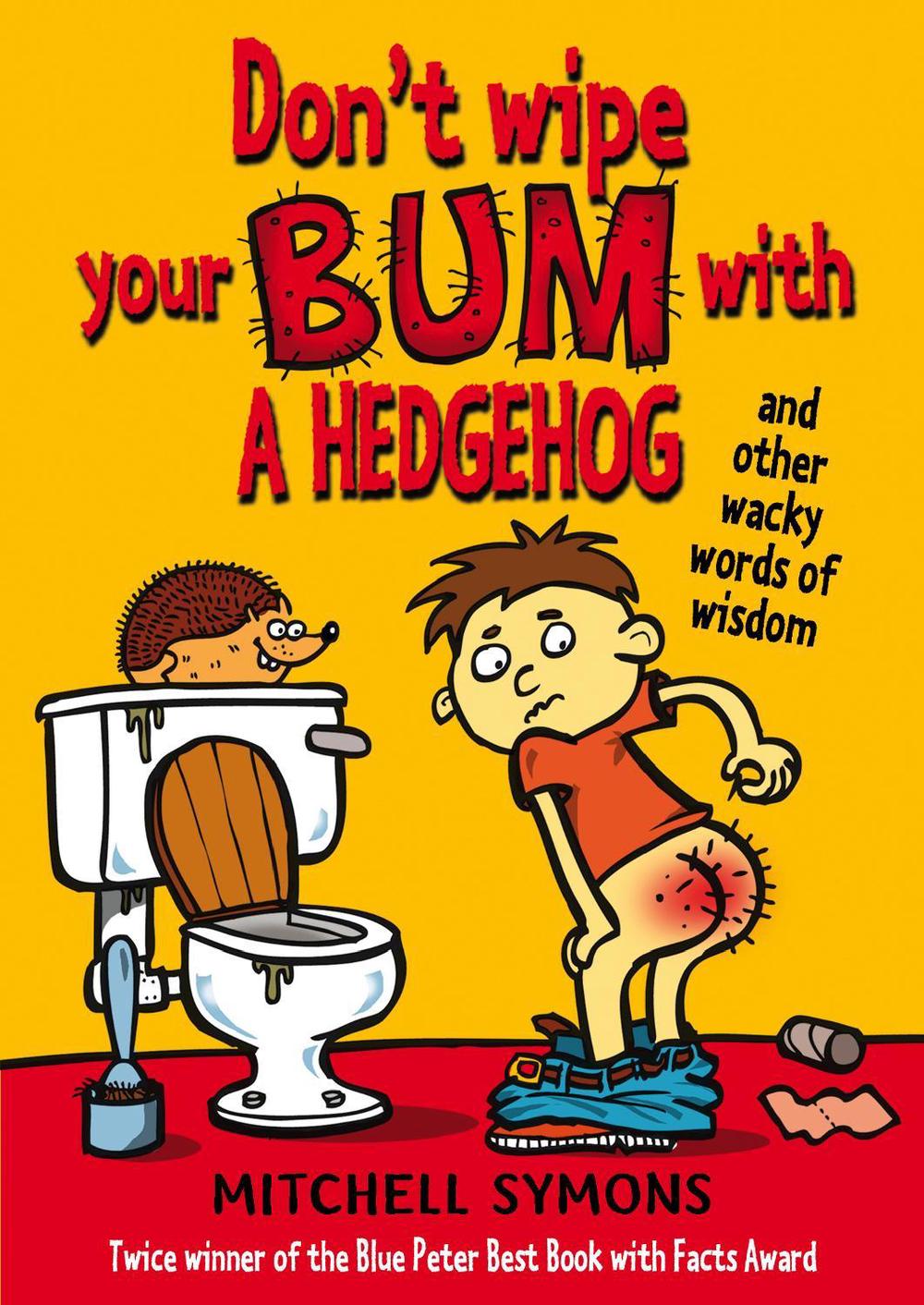 Don't Wipe Your Bum with a Hedgehog by Mitchell Symons - ISBN: 9781849411912