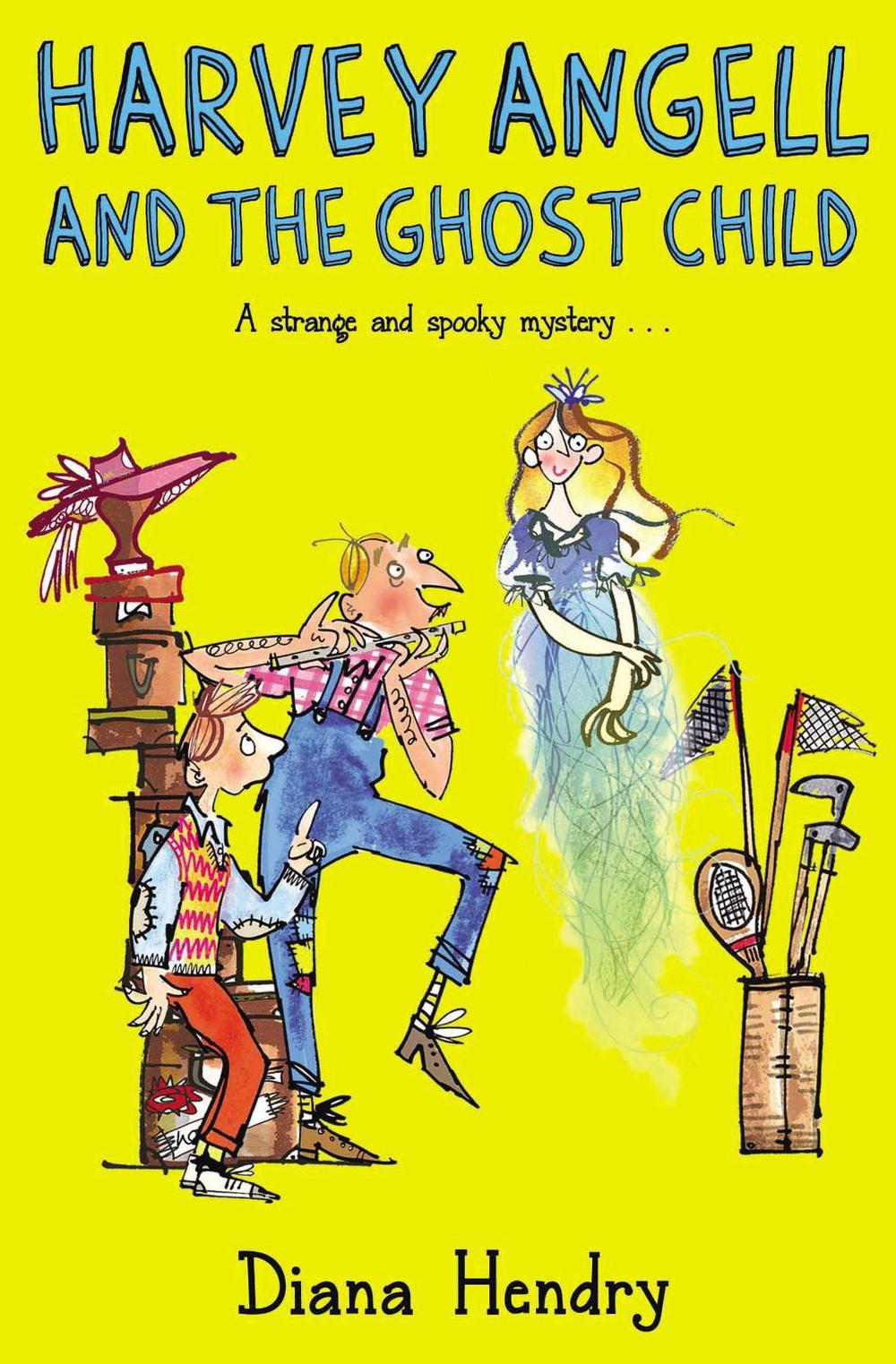 Harvey Angell And The Ghost Child by Diana Hendry - ISBN: 9781849416580