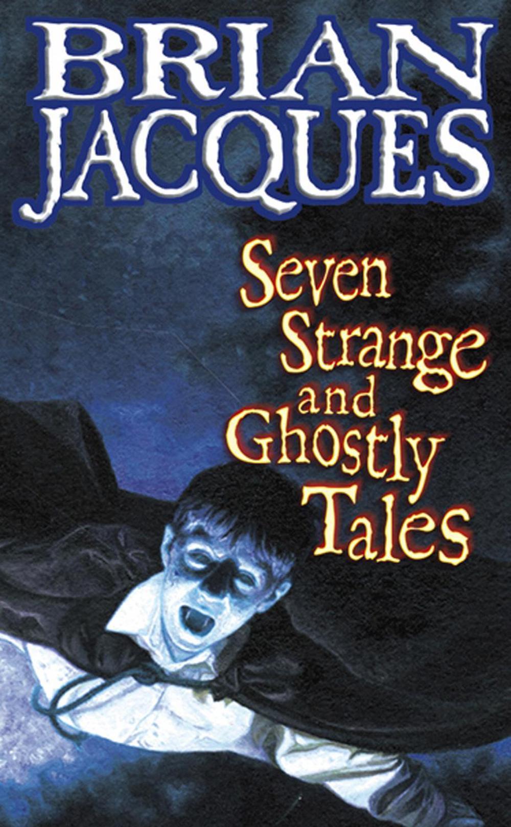 Seven Strange And Ghostly Tales by Brian Jacques - ISBN: 9781849419666