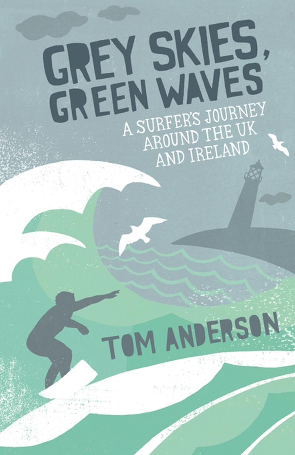 Grey Skies, Green Waves by Tom Anderson - ISBN: 9781849530415