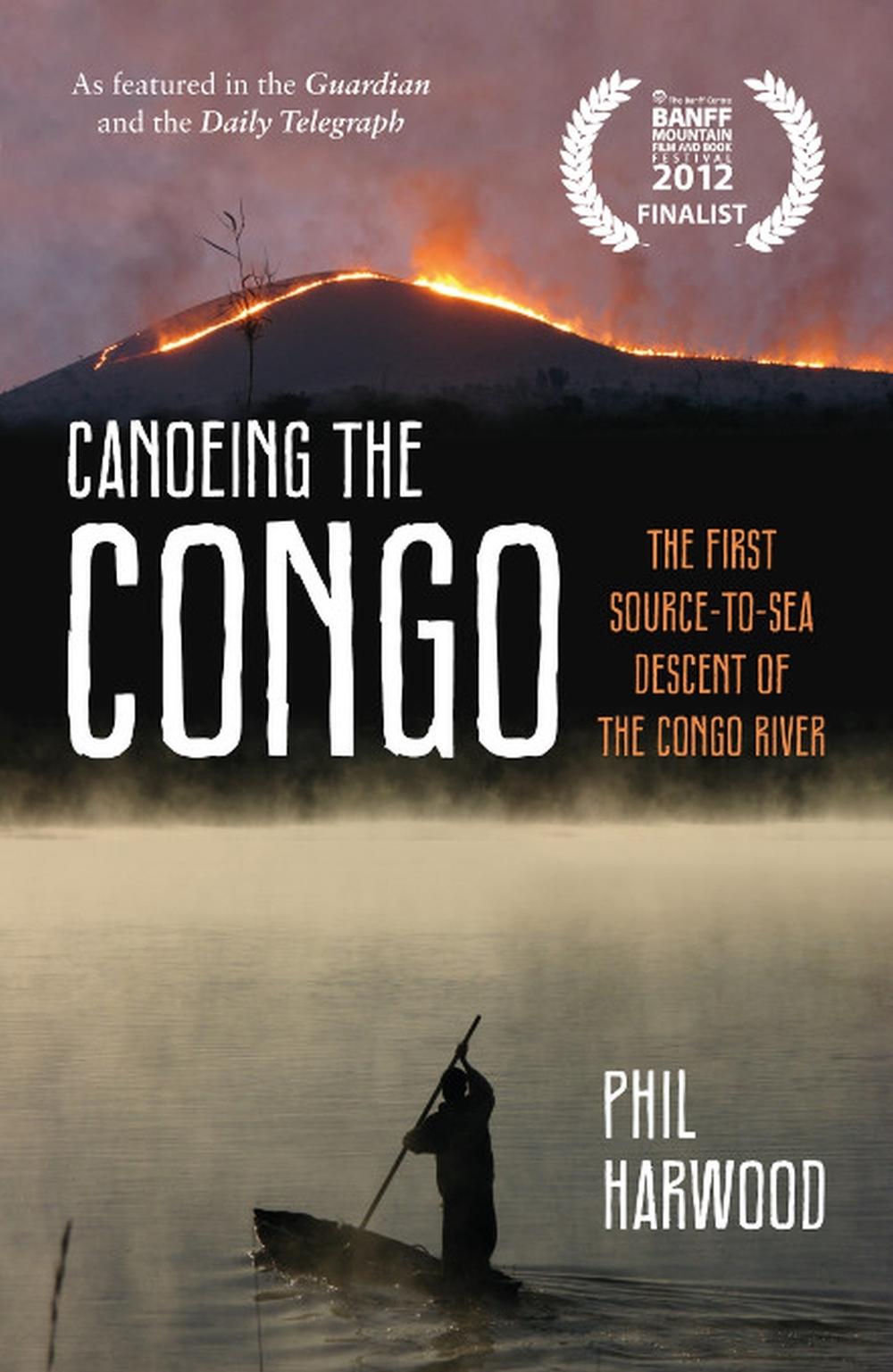 Canoeing the Congo by Phil Harwood - ISBN: 9781849534000
