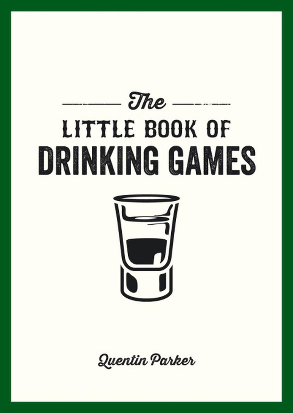 The Little Book of Drinking Games by Quentin Parker - ISBN: 9781849535861