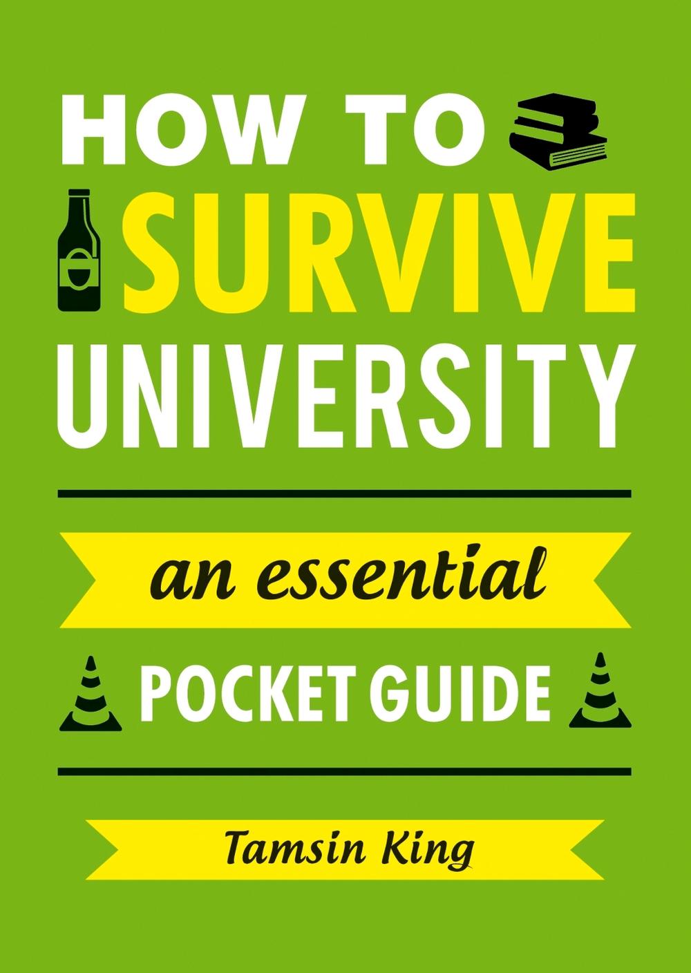 How to Survive University by Tamsin King - ISBN: 9781849538909